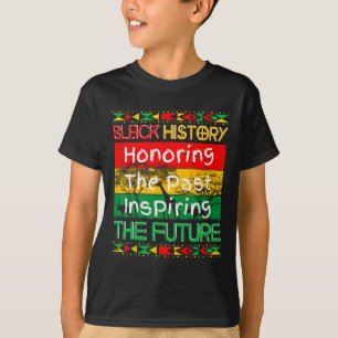 Ehrung des vergangenen Inspirierend Schwarzgeschic T-Shirt