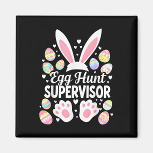 Ei Hunt Supervisor Funny Oaster Day Egg Hunt Squa Magnet