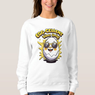 Ei-tolle Vibes Only! Lustiger Süßer Ei-Wortwitz  Sweatshirt
