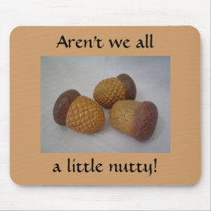 Eicheln mit lustigem Spruch Mousepad