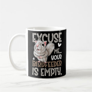 Eichhörnchen Entschuldigen Sie, Ihr Birdfeeder ist Kaffeetasse