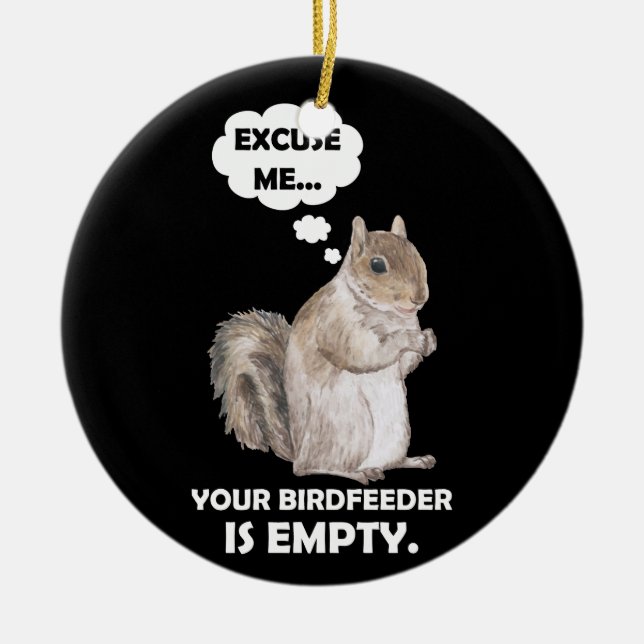 Eichhörnchen Entschuldigung, Ihr VogelFeeder ist l Keramik Ornament (Vorne)