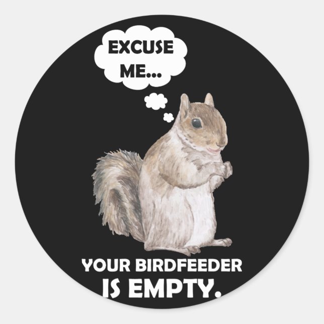 Eichhörnchen Entschuldigung, Ihr VogelFeeder ist l Runder Aufkleber (Vorderseite)