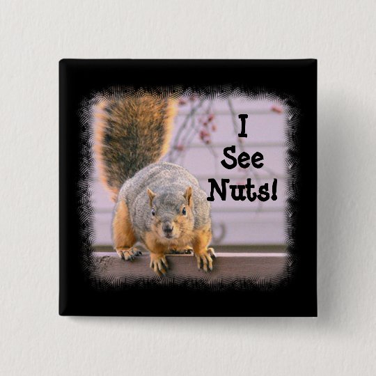 EICHHÖRNCHEN, "ich sehe Nüsse!" QUADRATISCHES Quadratischer Button 5,1 Cm