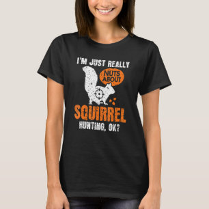 Eichhörnchen-Jagd Schädling Eichhörnchen-Jäger 1 T-Shirt