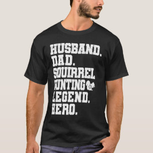 Eichhörnchen Jagd Vater Squirrel Hunter T-Shirt