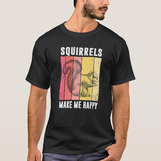 Eichhörnchen machen mich glücklich Funny Squirrel  T-Shirt (Vorderseite)
