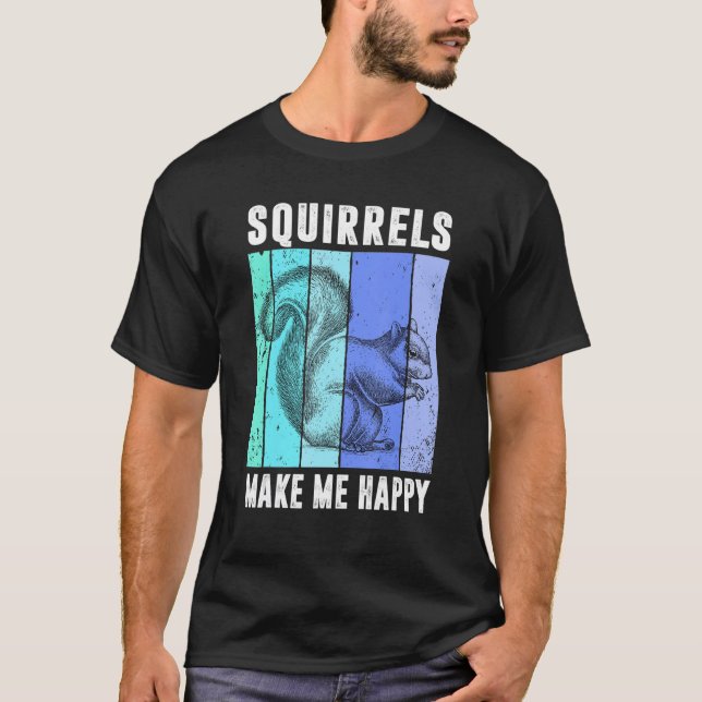 Eichhörnchen machen mich glücklich Funny Squirrel  T-Shirt (Vorderseite)