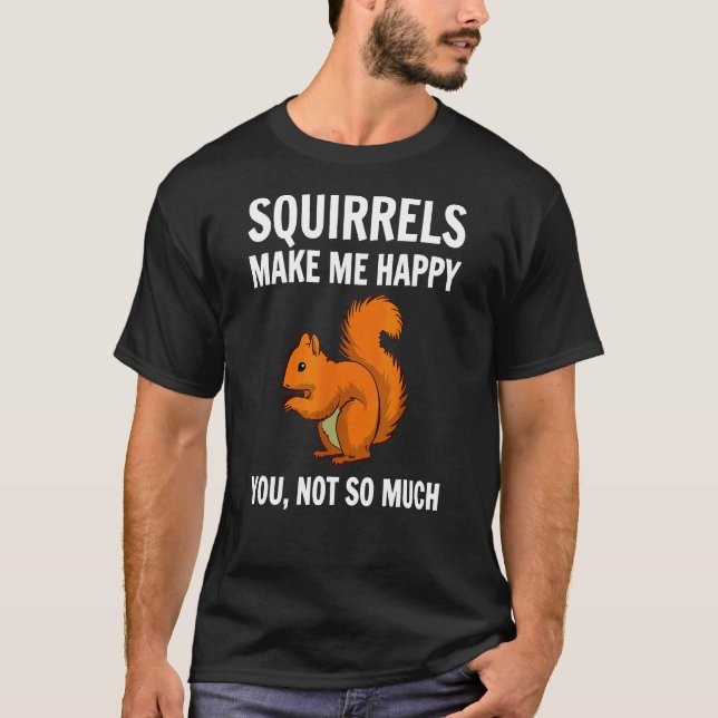 Eichhörnchen machen mich glücklich T-Shirt (Vorderseite)