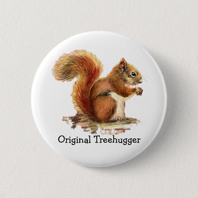 Eichhörnchen sind der Original Treehuggers Spaß Button (Vorderseite)