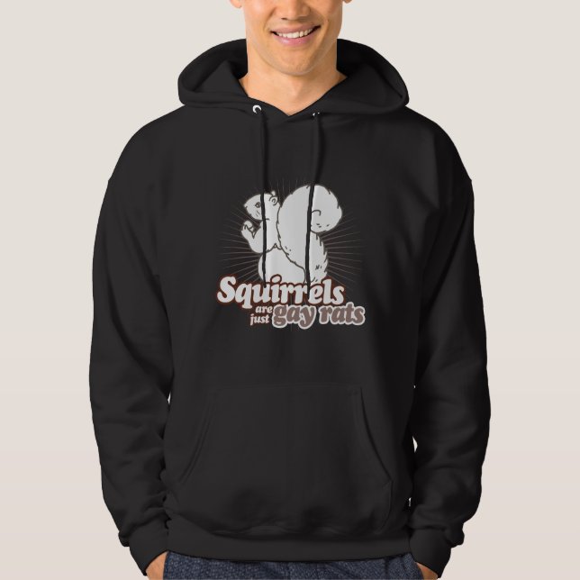 EICHHÖRNCHEN SIND GERADE HOMOSEXUELLE RATTEN HOODIE (Vorderseite)