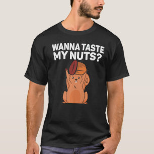 Eichhörnchen Wanna schmeckt meine Nüsse T-Shirt