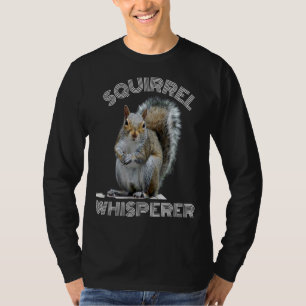 Eichhörnchen Whisperer Cool Sarcastic Eichhörnchen T-Shirt