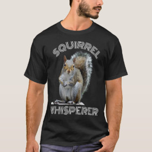 Eichhörnchen Whisperer Cool Sarcastic Eichhörnchen T-Shirt