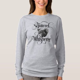 Eichhörnchen Whisperer - lustiger Eichhörnchenlieb T-Shirt