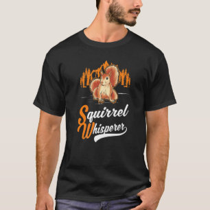Eichhörnchen Whisperer T-Shirt