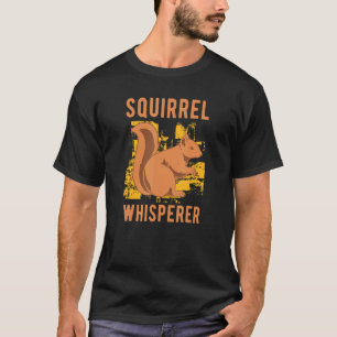 Eichhörnchen Whisperer Wildlife Animal Nature Fore T-Shirt