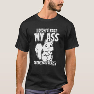 Eichhörnchen Wildtiere Ich habe Furz, mein Hintern T-Shirt