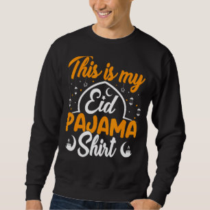 Eid Pajama Happy Eid Mubarak an Muslim Al Fitr Al Sweatshirt