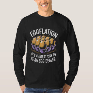 Eierinflation Es Ist Ein Großartiger Tag Um Ein Ei T-Shirt