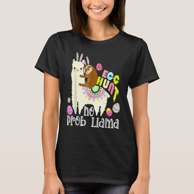 Eierjagd No Prob Llama Bunny Sloth Riding Llama T-Shirt (Vorderseite)