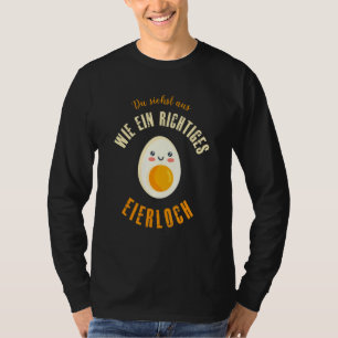 Eierloch oder Weicheier Sprichwort Schlager T-Shirt