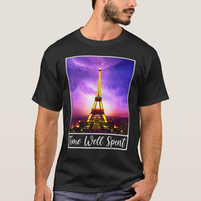 Eiffel Tower Paris Frankreich Zeit gut verbracht T-Shirt (Vorderseite)