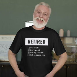 Eigene Pensionskräfte, nicht mein Problem-Gag-Spaß T-Shirt