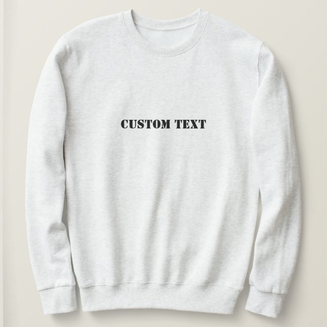 Eigener Text ||personalisierte Geschenke|| Custom  Sweatshirt (Design vorne)