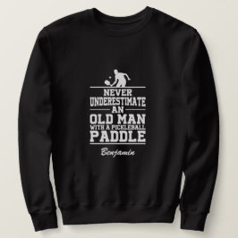 Eigenes Schwarz unterschätzt nie einen alten Mann Sweatshirt