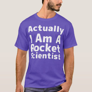 Eigentlich bin ich ein Rocket Scientist Scientist  T-Shirt