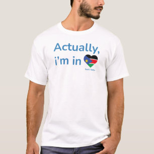 Eigentlich im Südsudan T-Shirt
