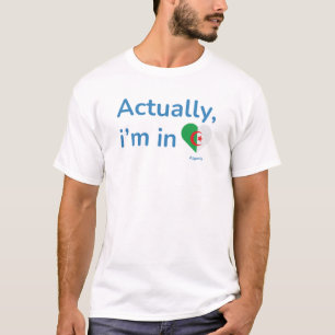 Eigentlich in Algerien T-Shirt