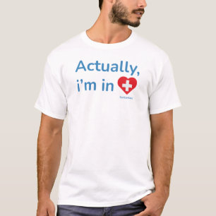 Eigentlich in der Schweiz T-Shirt