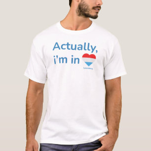Eigentlich in Luxemburg T-Shirt