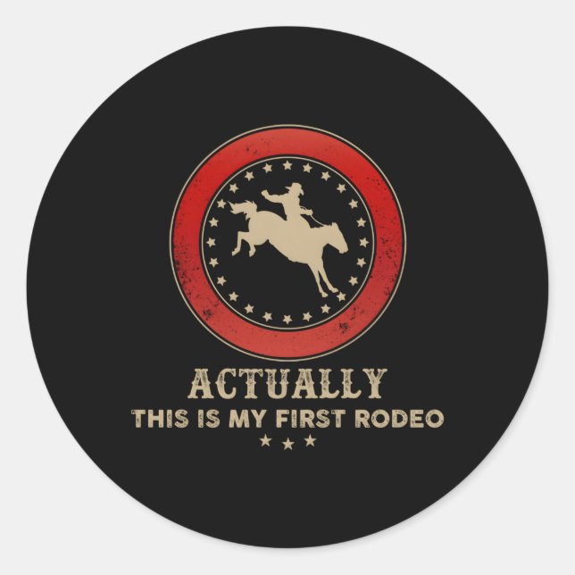 Eigentlich ist das mein erstes Rodeo-Reiten Runder Aufkleber (Vorderseite)