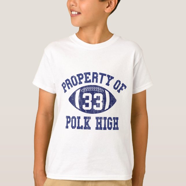 Eigentum an Polk High Football 33 Jahre alt No Maa T-Shirt (Vorderseite)