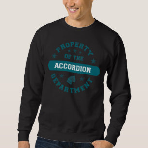 Eigentum der Akkordeon-Abteilung Sweatshirt
