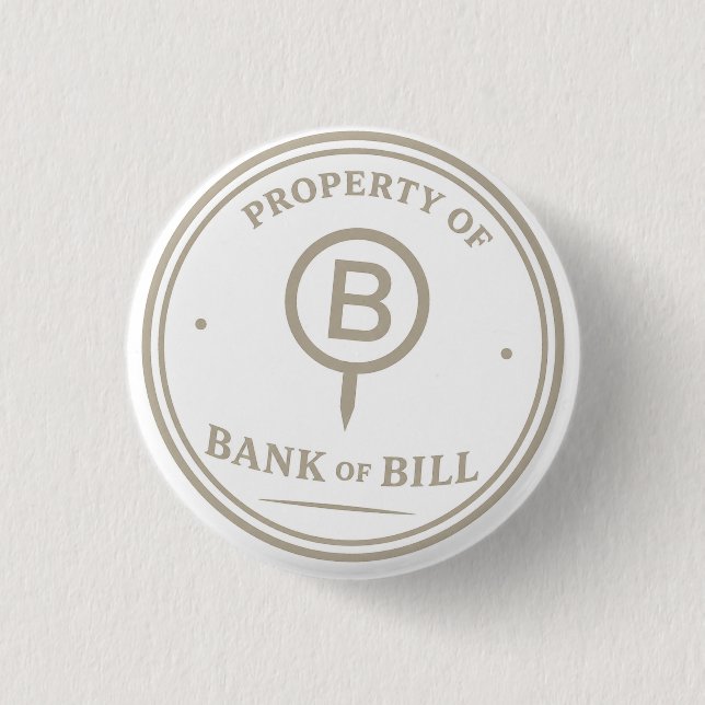 Eigentum der Bank of Bill Institutioneller Button (Vorderseite)