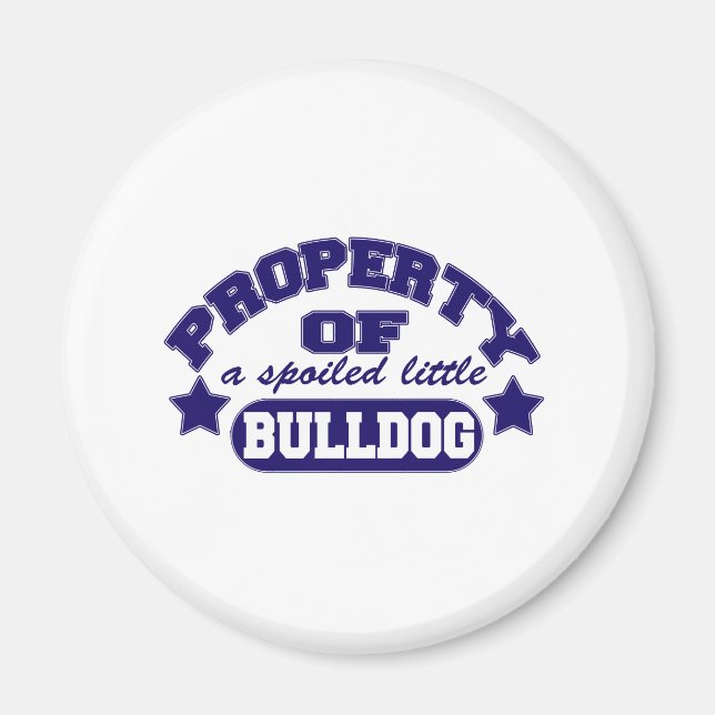 Eigentum eines Spolied Bulldog Magnet (Vorne)