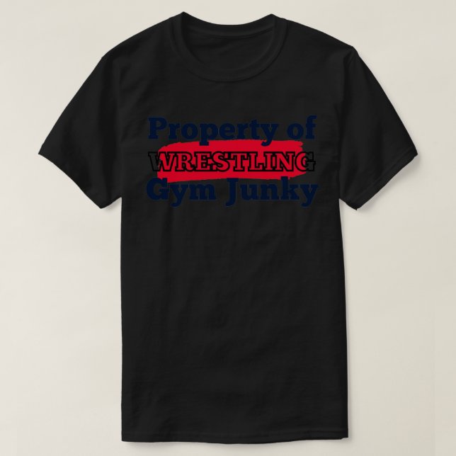 Eigentum von Gym JunkyWRESTLING T-Shirt (Design vorne)