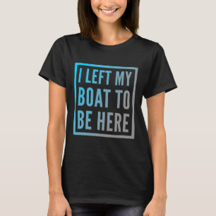 Eigentümer des lustigen Bootes Zitate, die ich mei T-Shirt