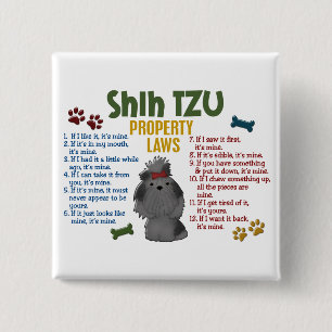 Eigentums-Gesetze 4 Shih Tzu Button