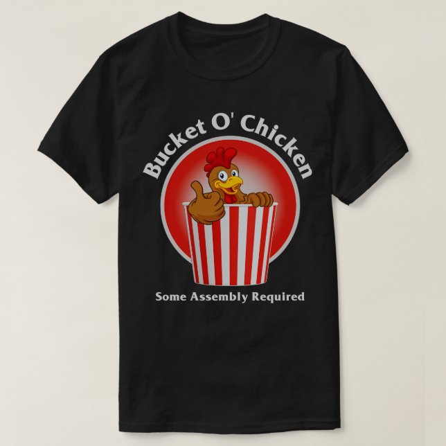 Eimer oder Hühnchen Erforderliche Einheit T-Shirt (Design vorne)