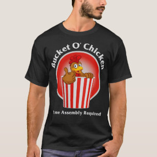 Eimer oder Hühnchen Erforderliche Einheit T-Shirt