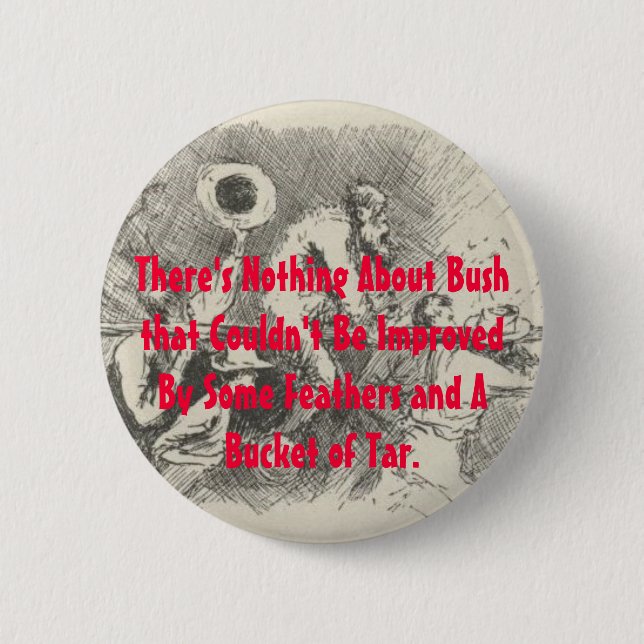 Eimer Teer für George W Bush Button (Vorderseite)