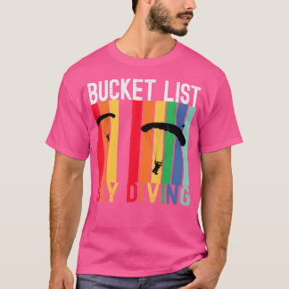 Eimerliste Skydiving Funny T-Shirt