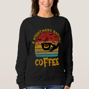 Ein Albtraum vor dem Kaffee Niedliche Halloween-Fr Sweatshirt