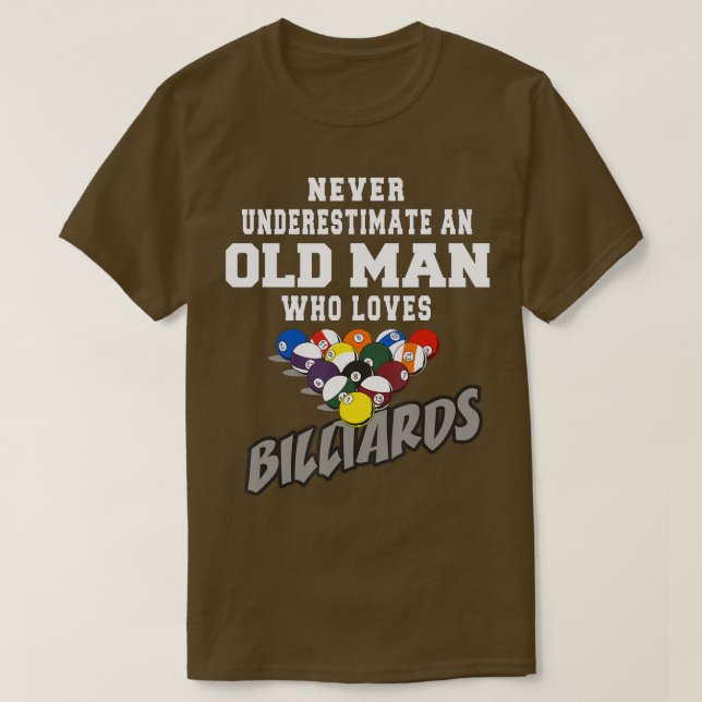 Ein alter Mann, der Billard-Lieben macht, wird nie T-Shirt (Design vorne)