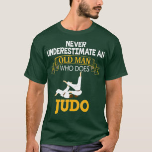Ein alter Mann, der Judo macht, wird nie untersch T-Shirt